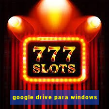 google drive para windows